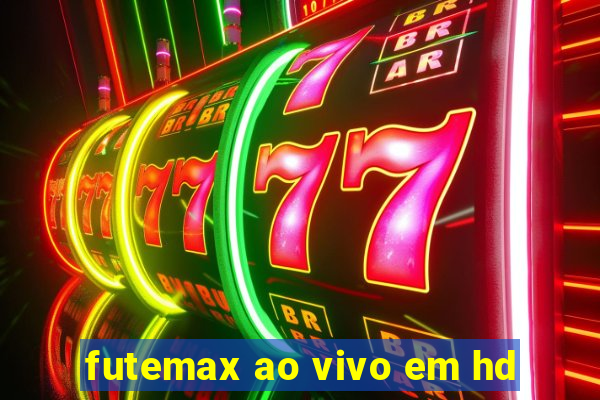 futemax ao vivo em hd